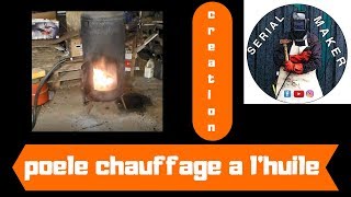 10 Fabrication dun poele a huile usagé  Waste oil stove [upl. by Nitsug]