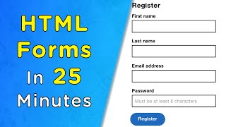 Learn HTML Forms In 25 Minutes [upl. by Saixela685]