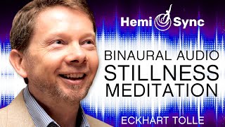 A Special Meditation  Deepening Into the Dimension of Stillness with Eckhart Tolle Binaural Audio [upl. by Galloway]