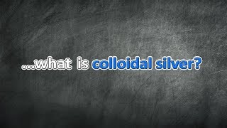 What is colloidal silver [upl. by Dnaltroc]