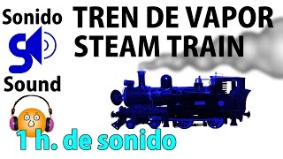 Tren de vapor 1 hora de sonidoSteam train [upl. by Carmelle]