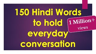 150 Hindi words to hold Everyday Conversation  Learn Hindi through English [upl. by Fawcett]