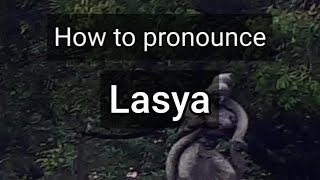 How to Pronounce Lasya [upl. by Ydnat]