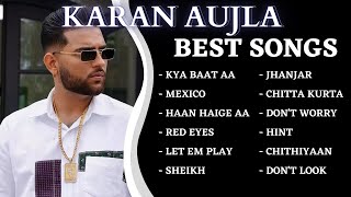 KARAN AUJLA Best Songs BIRTHDAY SPECIALL [upl. by Childs]