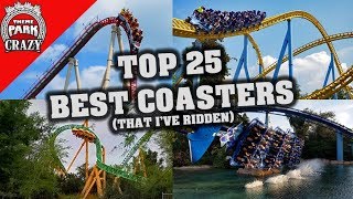 Top 25 BEST Roller Coasters 2018 [upl. by Rockefeller]