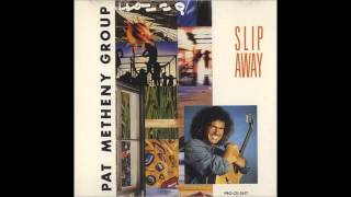 Pat Metheny Group  Slip Away [upl. by Shepley378]