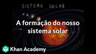 A formação do nosso sistema solar [upl. by Airdnaxila]