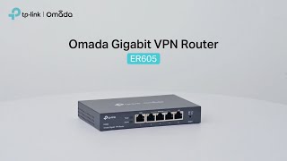 Omada Gigabit VPN Router  TPLink ER605 [upl. by Akeemaj667]