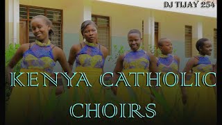 LATEST CATHOLIC SONGS 2022 KENYA CATHOLIC CHOIRS EDITION MIX DJ TIJAY 254 [upl. by Nissy3]