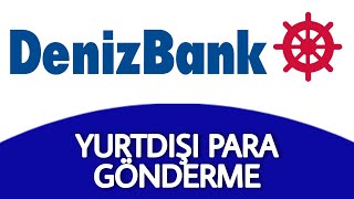 Denizbank Yurtdışına Para Gönderme Nasıl Yapılır [upl. by Heim]