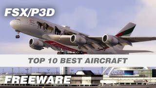 Top 10 Best P3D amp FSX Freeware Aircraft Add ons [upl. by Quitt]