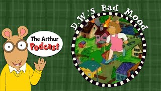 DWs Very Bad Mood  S2E3 THE ARTHUR PODCAST [upl. by Abocaj]