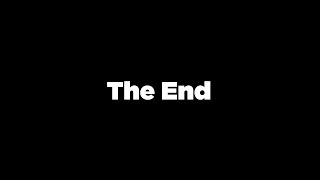 The End [upl. by Anorahs571]