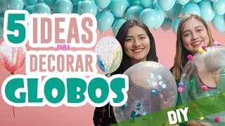 DECORACIÓN CON GLOBOS  5 ideas fáciles [upl. by Sisxela]