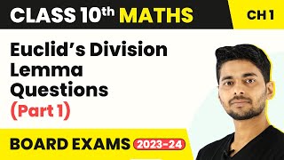 Class 10 Maths Chapter 1  Euclid’s Division Lemma  Questions Part 1 202223 [upl. by Adnirb]