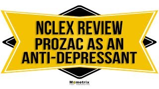 Prozac as an AntiDepressant  NCLEX RN Review [upl. by Karon]