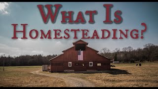 What Is Homesteading [upl. by Shull484]