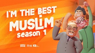 Im The Best Muslim  Season 1  Worlds Best Islamic Education Series [upl. by Hitt]