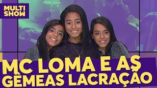 Trava Língua  Mc Loma e as Gêmeas Lacração  TVZ Ao Vivo  Música Multishow [upl. by Suiradel]