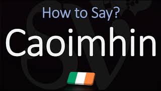 How to Pronounce Caoimhin CORRECTLY Irish Name Pronunciation [upl. by Ettenoj]