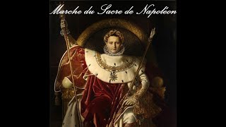 Marche du Sacre de Napoléon  March of the Coronation of Napoleon 1804 [upl. by Cleary735]