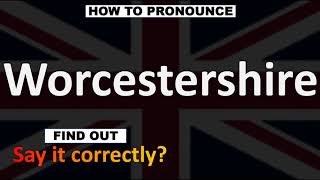 How to Pronounce Worcestershire [upl. by Mcmahon]