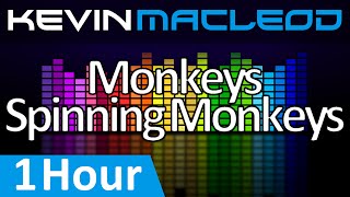 Kevin MacLeod Monkeys Spinning Monkeys 1 HOUR [upl. by Brenden]