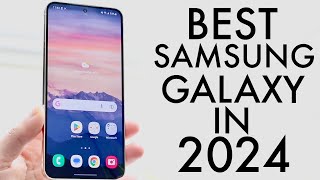 BEST Samsung Phones In 2024 [upl. by Male]