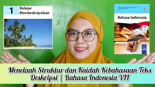 Menelaah Struktur dan Unsur Kebahasaan Teks Deskripsi  Bahasa Indonesia kelas VII [upl. by Colene]