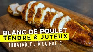 CUIRE UN BLANC DE POULET bien tendre et juteux inratable [upl. by Ikciv]