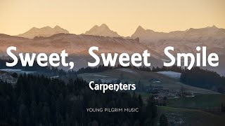 Carpenters  Sweet Sweet Smile Lyrics [upl. by Aihsekin144]