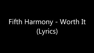 Fifth Harmony  Worth It Lyrics [upl. by Paton]