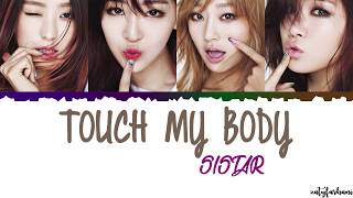 Sistar  Touch My Body Lyrics Color CodedHanRomEng [upl. by Metcalf]