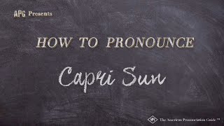 How to Pronounce Capri Sun Real Life Examples [upl. by Nitnerb505]