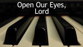 Open Our Eyes Lord  piano instrumental cover with lyrics [upl. by Rattan535]