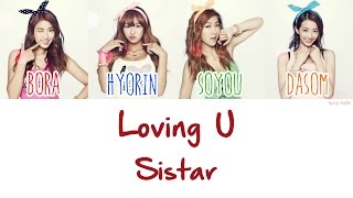 SISTAR 씨스타  Loving U Lyrics HANROMENG [upl. by Nimzay]