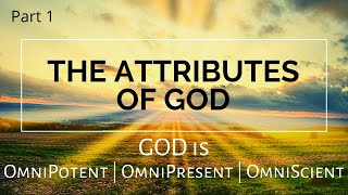 God is OmniPotent OmniPresent amp OmniScient Part 1 of 2 [upl. by Nehpets527]