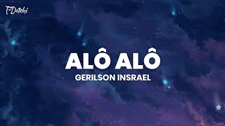 Gerilson Insrael  Alô Alô Letra [upl. by Aliakim]