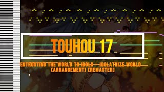 Touhou 17  Entrusting the World to Idols  Idolatrize World Arrangement MIDI  Remaster [upl. by Aseram368]