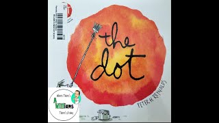 ⚈The Dot by Peter H Reynolds READ ALOUD  CHILDRENS BOOK [upl. by Nolyad]