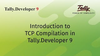 Introduction to TCP Compilation in TallyDeveloper 9 [upl. by Aplihs]