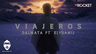 Dalmata x Elysanij  Viajeros  Video Oficial [upl. by Aneba]