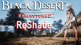 BLACK DESERT ONLINE ReShade Showcase  The Better BDO Remastered  BDO Graphics Mod [upl. by Legnaleugim578]