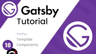 Gatsby Tutorial 18  Template Components [upl. by Ardnohsed514]