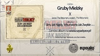 10 Gruby Mielzky  X prod The Returners [upl. by Ylecic]