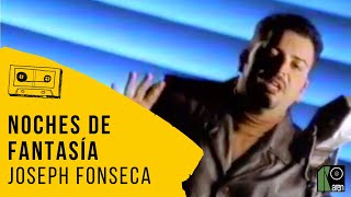 Joseph Fonseca  Noches de Fantasia Video Oficial [upl. by Ennaitak]