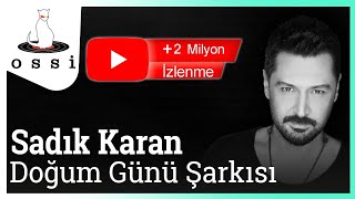 Sadık Karan  Doğum Günü Şarkısı [upl. by Yellek861]