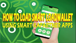 HOW TO LOAD SMART LOADWALLET USING SMART KAPARTNER APPS THRU GCASH  PAYMAYA [upl. by Akcired]