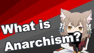 What is Anarchism  Ideology explained [upl. by Erhard]