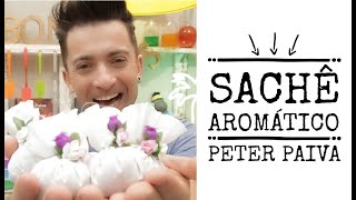 Sachê Aromático  Peter Paiva [upl. by Aimal]